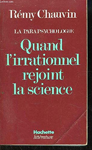 La parapsychologie: Quand l'irrationnel rejoint la science