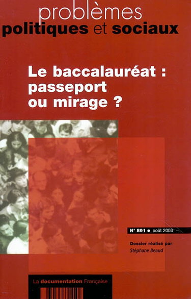 Couverture de Problèmes politiques et sociaux, n° 891. Le baccalauréat, passeport ou mirage ? par Stéphane Beaud