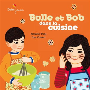 Bulle et Bob dans la cuisine