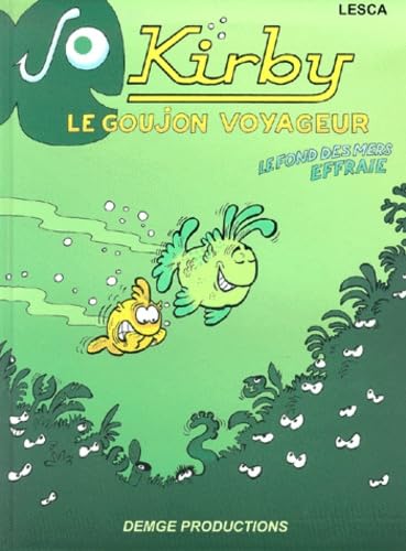 Jo Kirby Le Goujon Voyageur : Le Fond Des Mers Effraie