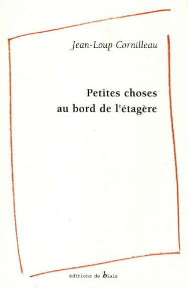 Petites choses au bord de l'étagère