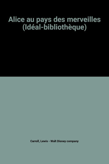 Alice au pays des merveilles (Idéal-bibliothèque)