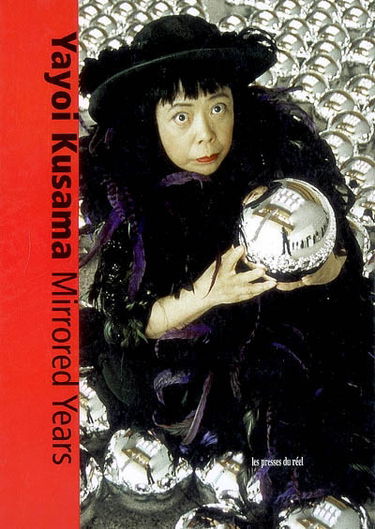 Yayoi Kusama : Mirrored years