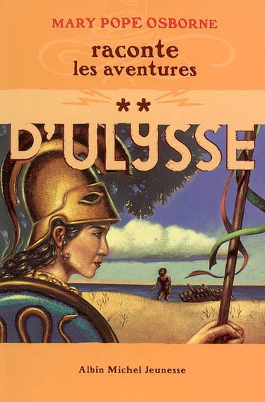 Mary Pope Osborne raconte les aventures d'Ulysse. Vol. 2