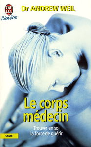 Le corps médecin : comment développer son potentiel d'autoguérison
