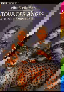 A la croisée des mondes, tome 2 : La Tour des anges