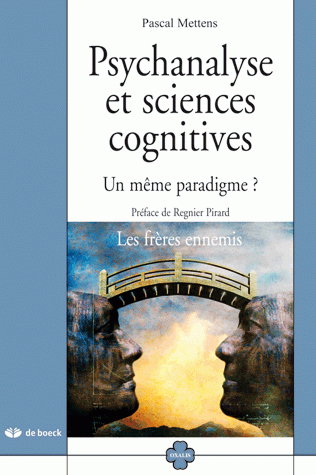 Psychanalyse et sciences cognitives : un même paradigme ? : les frères ennemis