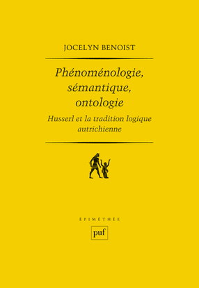 Phénoménologie, sémantique, ontologie : Husserl et la tradition logique autrichienne