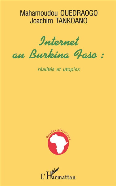 Internet au Burkina Faso : réalités et utopies