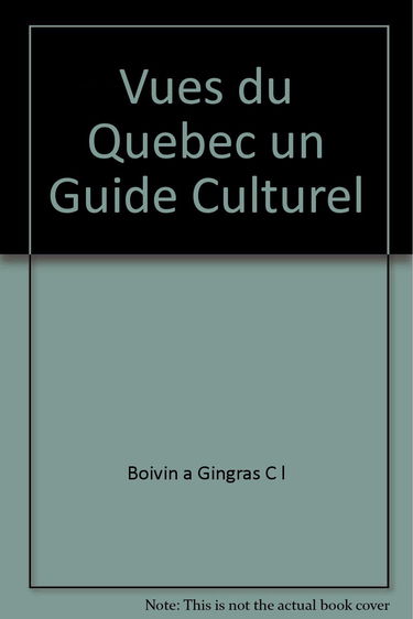 Vues du quebec. un guide culturel