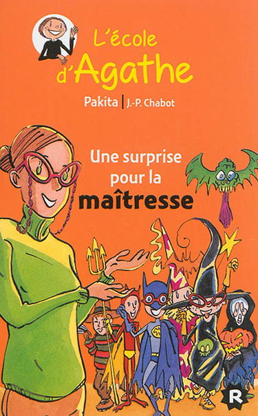 L'école d'Agathe. Vol. 30. Une surprise pour la maîtresse