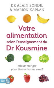 Votre alimentation selon l'enseignement du Dr Kousmine : 90 recettes santé