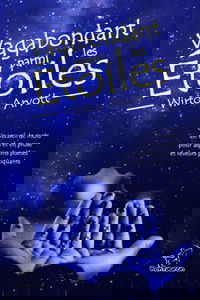 Vagabondant parmi les Étoiles: Un recueil de mots en vers et en prose pour aspirants poètes et rêveurs pratiquants