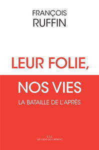 Leur folie, nos vies : la bataille de l'après