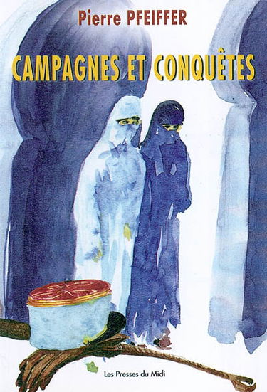 Campagnes et conquêtes