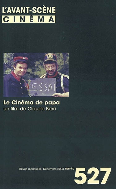 Couverture de Avant-scène cinéma (L'), n° 527. Le cinéma de papa : un film de Claude Berri