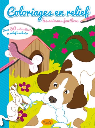 Coloriages en relief : les animaux familiers : avec 50 autocollants en relief à colorier