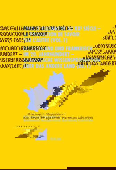 France-allemagne au xxe siecle - la production de savoir sur l'autre (vol. 1) deutschland und frankr