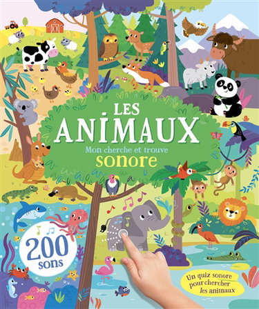 Couverture de Les animaux : mon cherche et trouve sonore : 200 sons par Collectif
