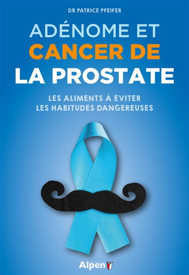 Adénome et cancer de la prostate : les aliments à éviter, les habitudes dangereuses
