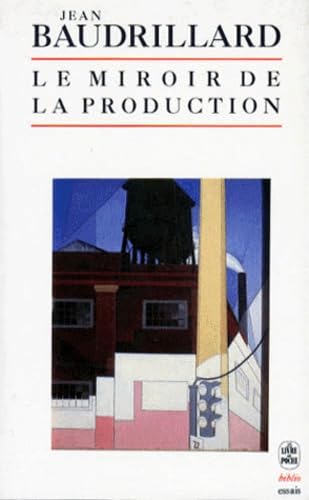 Miroir de la production ou l'Illusion critique du matérialisme historique