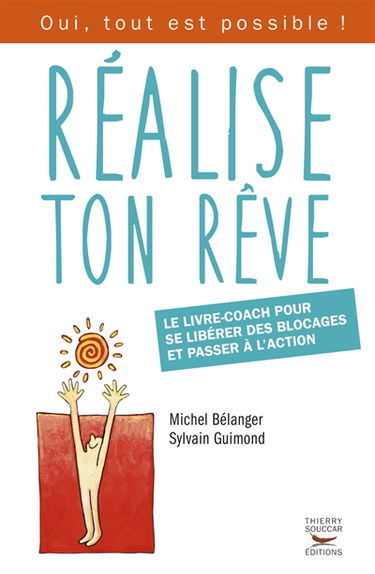 Réalise ton rêve : le livre-coach pour se libérer des blocages et passer à l'action