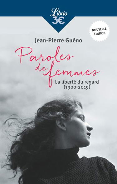 Paroles de femmes : la liberté du regard : 1900-2019