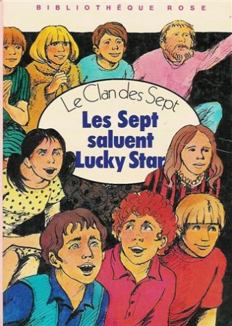 Couverture de Les sept saluent Lucky Star : Série : Le clan des sept : Colection : Bibliothèque rose cartonnée