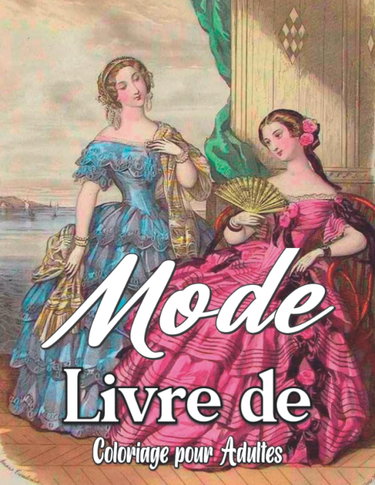 Couverture de Mode Livre de Coloriage pour Adultes: Livre de coloriage d'histoire de la mode pour adultes, période victorienne des années 1850 : pages de coloriage ... victorienne et européenne du 19e siècle