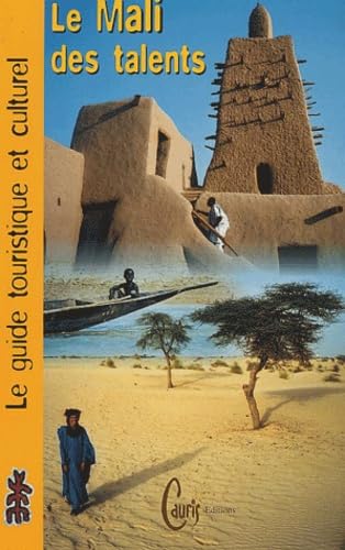 Le Mali des talents: Le guide touristique et culturel
