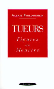 Tueurs : figures du meurtre