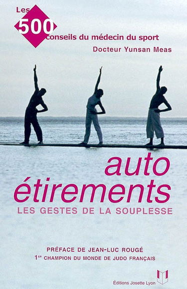 Autoétirements : les gestes de la souplesse : les 500 conseils du médecin du sport