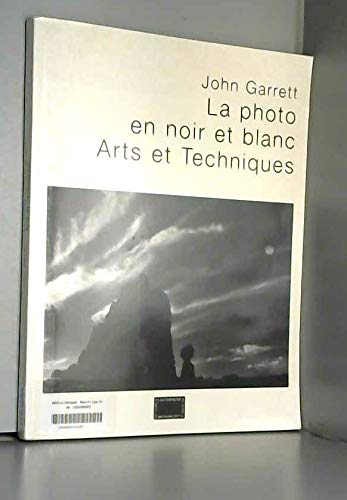 La photo en noir et blanc : art et techniques