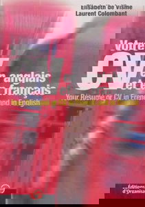 Votre Cv En Anglais Et En Francais : Your Resume Or Cv In French And In English, Edition Bilingue, 2eme Edition