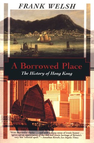 Couverture de A Borrowed Place: The History of Hong Kong