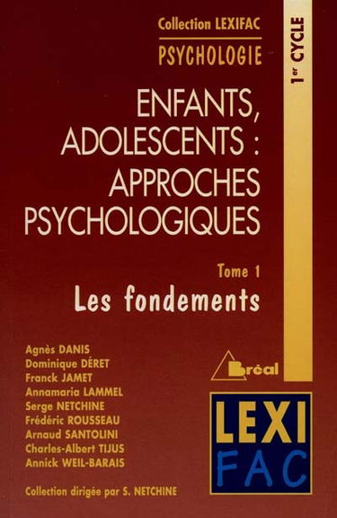 Enfants, adolescents : les approches psychologiques. Vol. 1. Les fondements