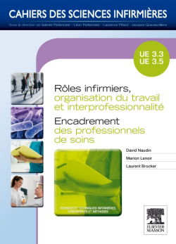 Rôles infirmiers, organisation du travail et interprofessionnalité, encadrement des professionnels de soins : UE 3.3 et 3.5