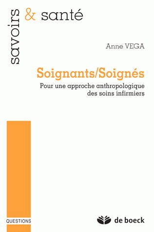 Soignants, soignés : pour une approche anthropologique des soins infirmiers