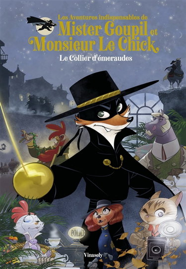 Les aventures indipensables de Mister Goupil & Monsieur Le Chick. Vol. 1. Le collier d'émeraudes