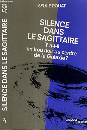 Silence dans le Sagittaire : y a-t-il un trou noir au centre de la galaxie ?