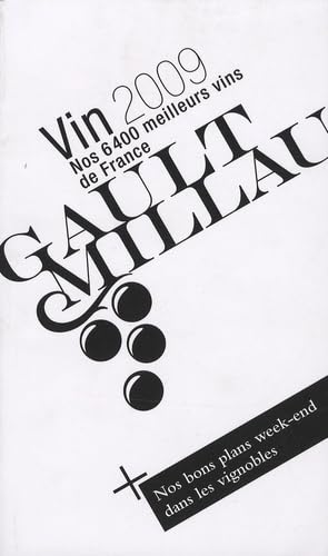 Guide des vins Gault-Millau 2009 : nos 6.400 meilleurs vins de France