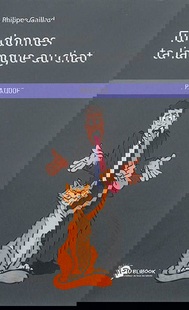 Tu donnes ta langue au chat