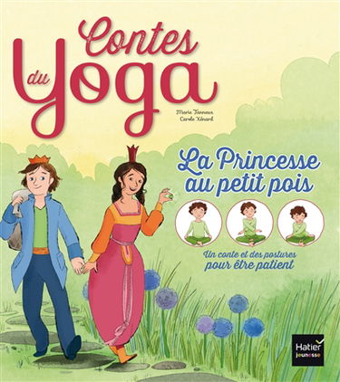 La princesse au petit pois : un conte et des postures pour être patient