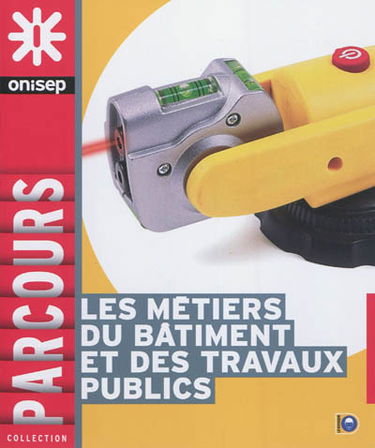 Les métiers du bâtiment et des travaux publics