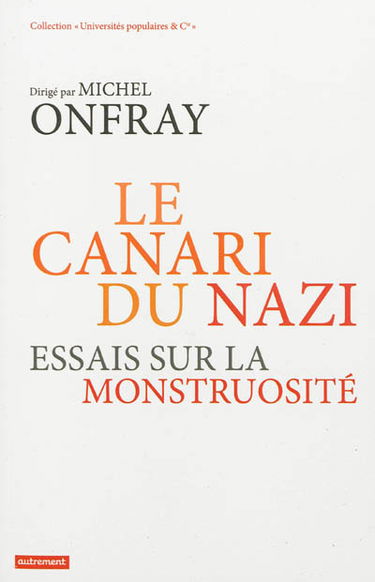 Le canari du nazi : essais sur la monstruosité
