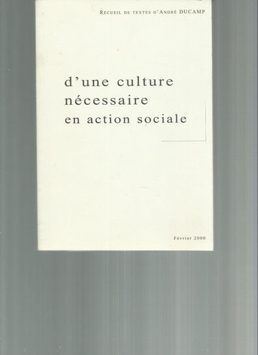 D'une culture nécessaire en action sociale : Recueil de textes