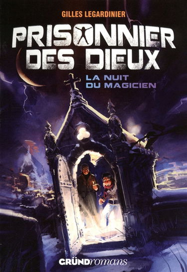La nuit du magicien. Vol. 1. Le prisonnier des dieux