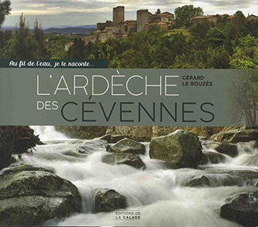 Au fil de l'eau, je te raconte... L'Ardèche des Cévennes