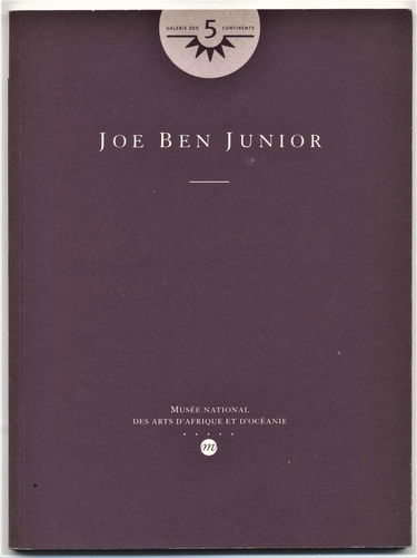 Galerie des cinq continents. Joe Ben Junior : exposition, Musée national des arts d'Afrique et d'Océanie, Paris, 1995