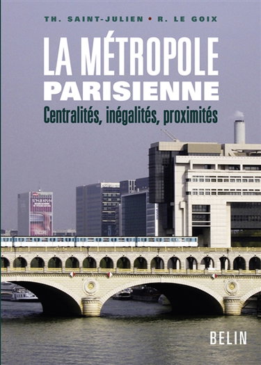 La métropole parisienne : centralités, inégalités, proximités